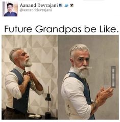 an older man is shaving his beard in front of a mirror with the caption'future grandpas be like '