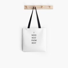 Get my art printed on awesome products. Support me at Redbubble #RBandME: http://www.redbubble.com/people/oxoxoxo/works/44844996-i-need-rest-from-rest?p=tote-bag&asc=u Bag Sale, Tote Bag