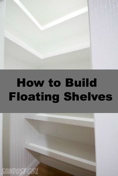 an empty closet with the words how to build floating shelvings on it's side