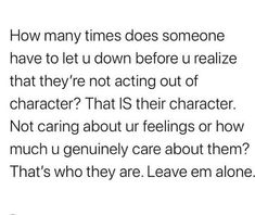 the text reads, how many times does someone have to let us down before u reallize that they're acting out of character?