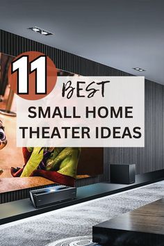 an advertisement for the 11 best small home theater ideas