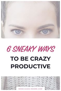 a woman's face with the words 6 sneaky ways to be crazy on it