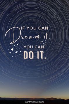 the words if you can dream it, you can do it on a night sky background