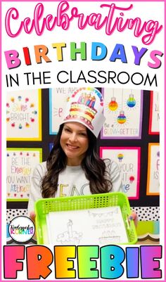 a girl in a birthday hat holding a sign with the words, celebrating birthdays in the classroom freebie