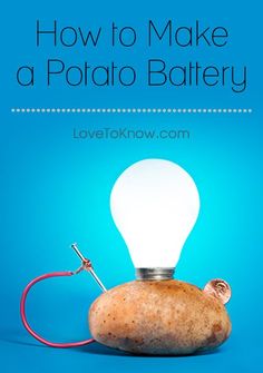 a potato sitting on top of a light bulb with the words how to make a potato battery