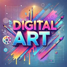 the words digital art are surrounded by colorful graphics