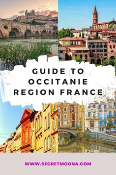 a collage of different buildings with the words guide to occitane region france