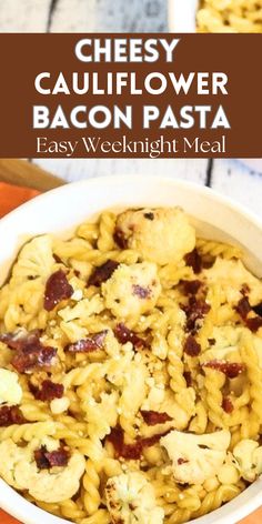 cheesy cauliflower bacon pasta in a white bowl with text overlay