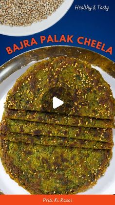 a plate with some food on it and the words bajra palak chella