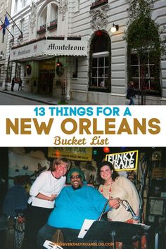 three people standing in front of a building with the words 13 things for a new orleans bucket list