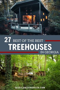 the best treehouses in georgia with text overlay that reads, 27 best of the best