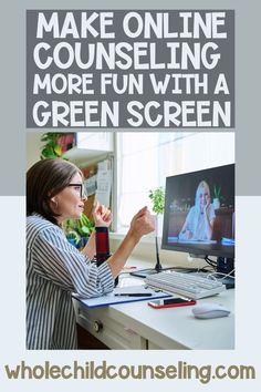 a woman sitting in front of a computer with the words make online counseling more fun with a green screen