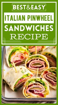 the best and easy italian pinwheel sandwiches recipe on a tray with text overlay