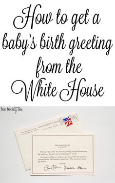 an envelope with the words how to get a baby's birth greeting from the white house