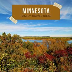 the minnesota family travel ideas banner over a lake and trees with fall foliage in the foreground