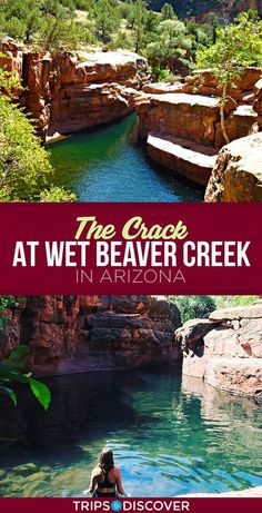 the creek at wet beaver creek in arizona with text that reads, the creek at wet beaver creek in arizona