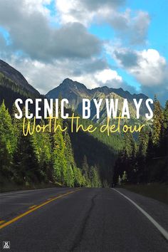 the words scenic byways worth the delour are overlaid with trees and mountains