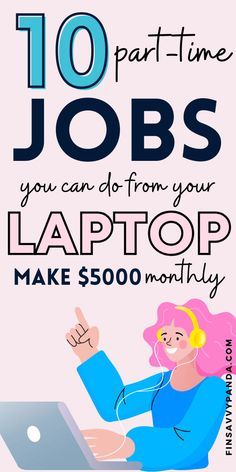 a woman on her laptop with the words 10 part time jobs you can do from your laptop