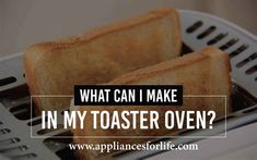 what can i make in my toaster oven?