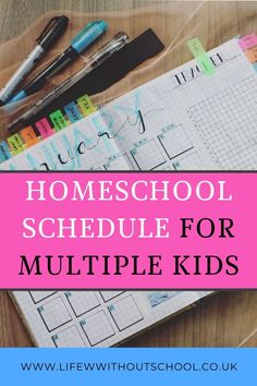 a notebook with the title homeschool schedule for multiple kids on top of it