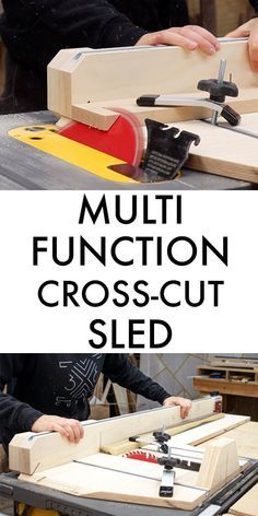 two pictures with the words multi function crosscut sled