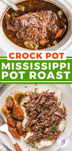 the crockpot mississippi pot roast is served with mashed potatoes and carrots