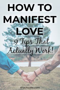 two people holding hands with the text how to manfest love 9 tips that actually work