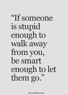 Let them go Quotes About Moving, Let Them Go, Life Quotes Love, Be Smart, Inspirational Quotes About Love, Positive Quotes For Life, Quotes About Moving On, Moving On