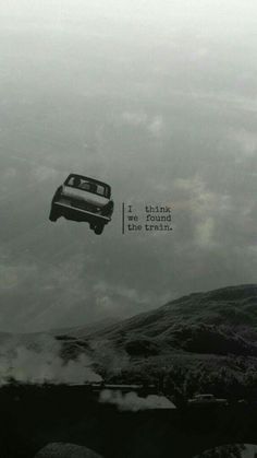 a car flying through the air with a quote above it that reads, i think we found the dreams