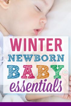 a baby sleeping with the text winter newborn baby essentials