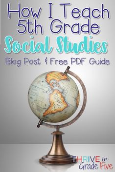 a globe with the text how i teach 5th grade social studies blog post free pf guide