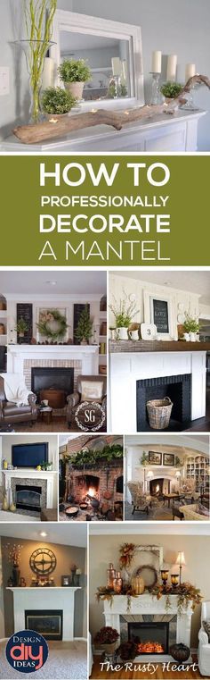 a collage of fireplaces and mantles with the words how to professionally decorate a mantel