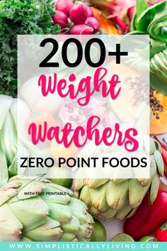 the words, 200 + weight watchers zero point foods with images of fruits and vegetables