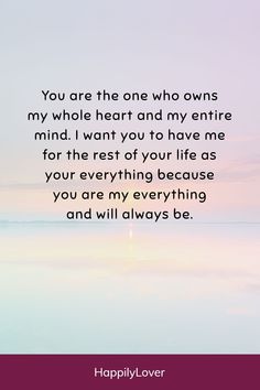 a quote that says, you are the one who owns my whole heart and my entire mind