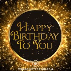 the words happy birthday to you are surrounded by gold sparkles on a black background