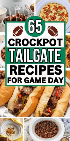 a collage of photos with text overlay that reads 65 crockpot tailgate recipes for game day