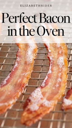 bacon in the oven with text overlay that reads, perfect bacon in the oven