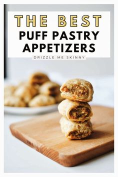 the best puff pastry appetizers on a wooden cutting board with text overlay that reads, the best puff pastry appetizers