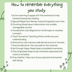 a poster with the words how to remember everything you study on it in green and white