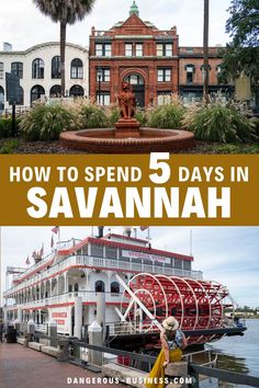 how to spend 5 days in savannah, gads island and the riverboat museum