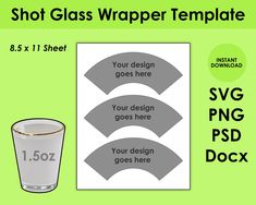 shot glass wrapper template for photoshopping and texting with 3 different designs