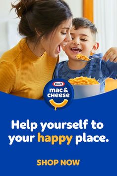 a mother and son eating macaroni and cheese together with the caption help yourself to your happy place shop now