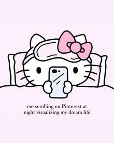 an image of a hello kitty laying in bed with the caption me scrolling on pinterest at night visualizing my dream life