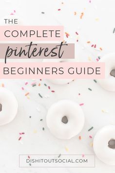 the complete pinterest beginner's guide with donuts and sprinkles