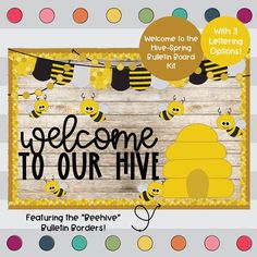 a sign that says welcome to our hiveve with bees and polka dots on it