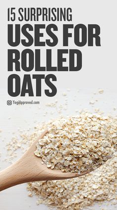 oats on a wooden spoon with the words, 15 surprising uses for rolled oats