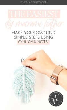 a hand holding a feather on top of a white background with the words, the fastest diy procedure in 7 simple steps using only 2 knot's