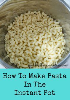 how to make pasta in the instant pot