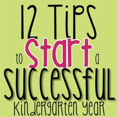 a green background with the words 12 tips to start a successful kindergarten year