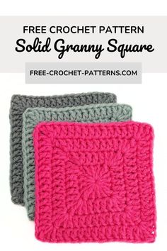 three crochet granny square patterns with text overlay that says free crochet pattern solid granny square